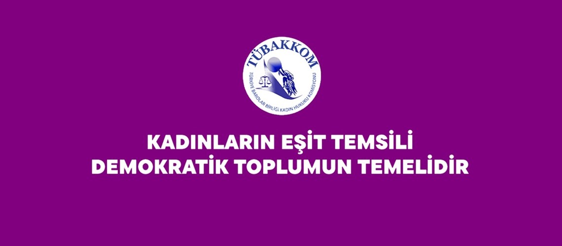 KADINLARIN EŞİT TEMSİLİ DEMOKRATİK TOPLUMUN TEMELİDİR