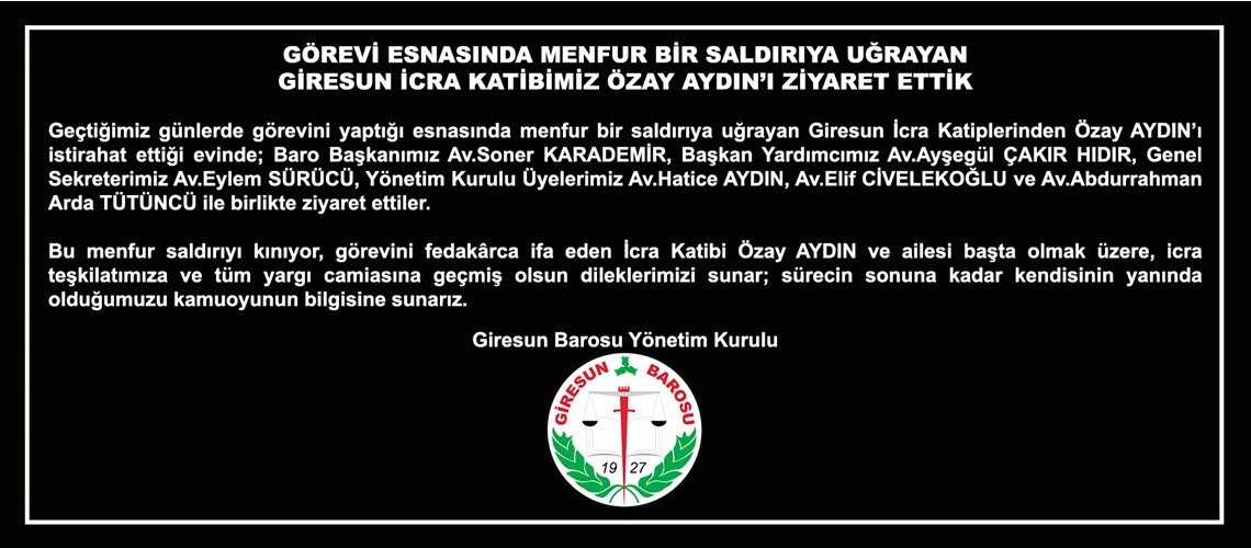 GÖREVİ ESNASINDA MENFUR BİR SALDIRIYA UĞRAYAN GİRESUN İCRA KATİBİMİZ ÖZAY AYDIN’I ZİYARET ETTİK