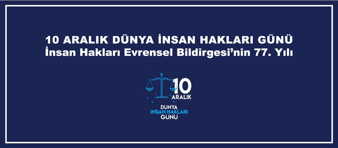 10 ARALIK DÜNYA İNSAN HAKLARI GÜNÜ