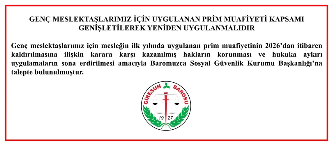 GENÇ MESLEKTAŞLARIMIZ İÇİN UYGULANAN PRİM MUAFİYETİ KAPSAMI GENİŞLETİLEREK YENİDEN UYGULANMALIDIR