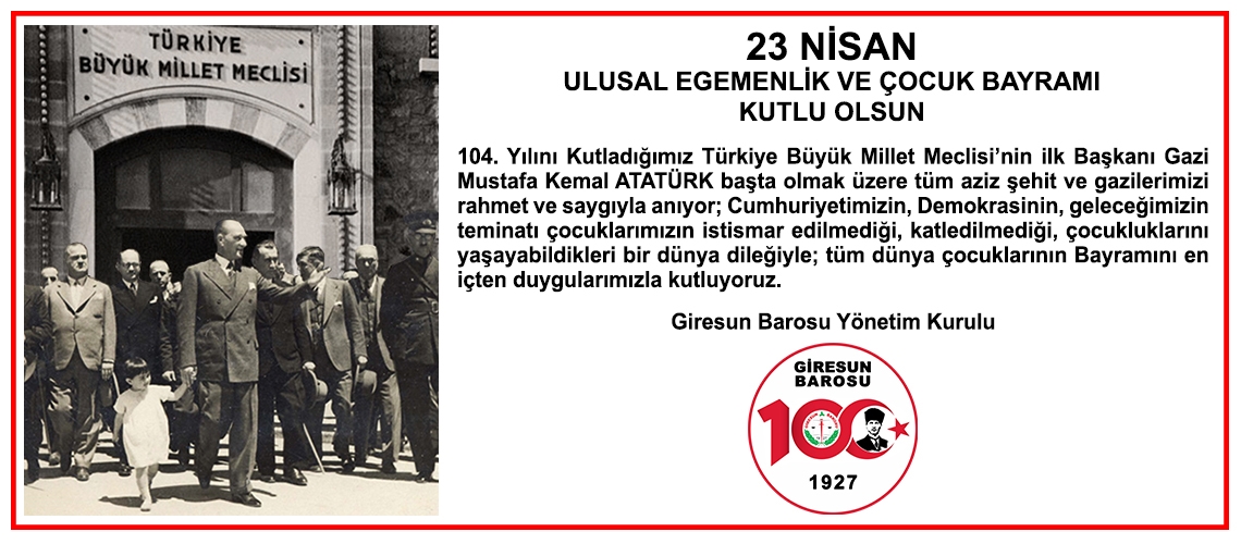 23 NİSAN ULUSAL EGEMENLİK VE ÇOCUK BAYRAMI KUTLU OLSUN