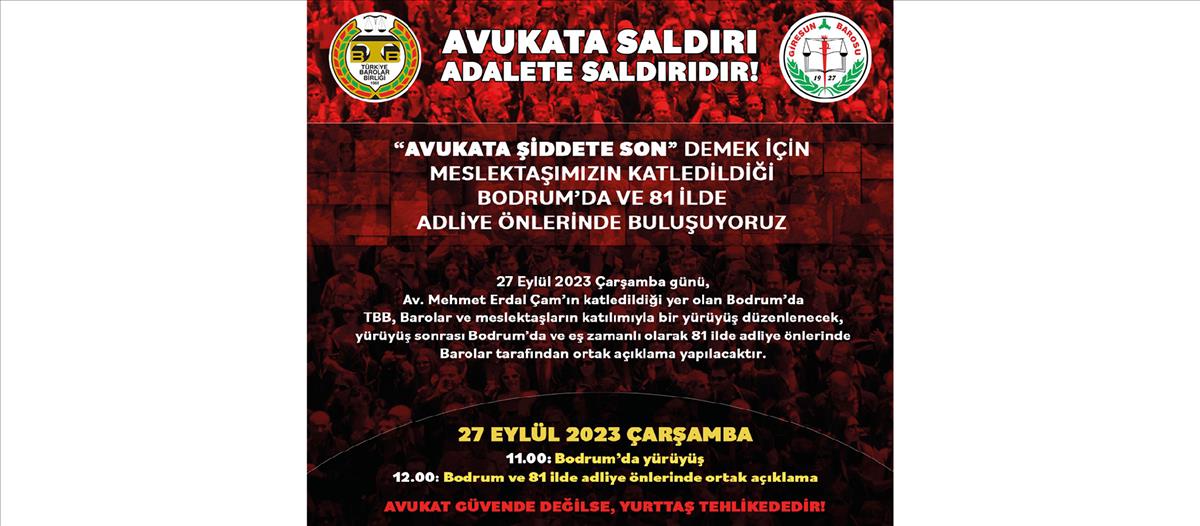 “AVUKATA ŞİDDETE SON” DEMEK İÇİN MESLEKTAŞIMIZIN KATLEDİLDİĞİ BODRUM’DA VE 81 İLDE ADLİYE ÖNLERİNDE BULUŞUYORUZ 